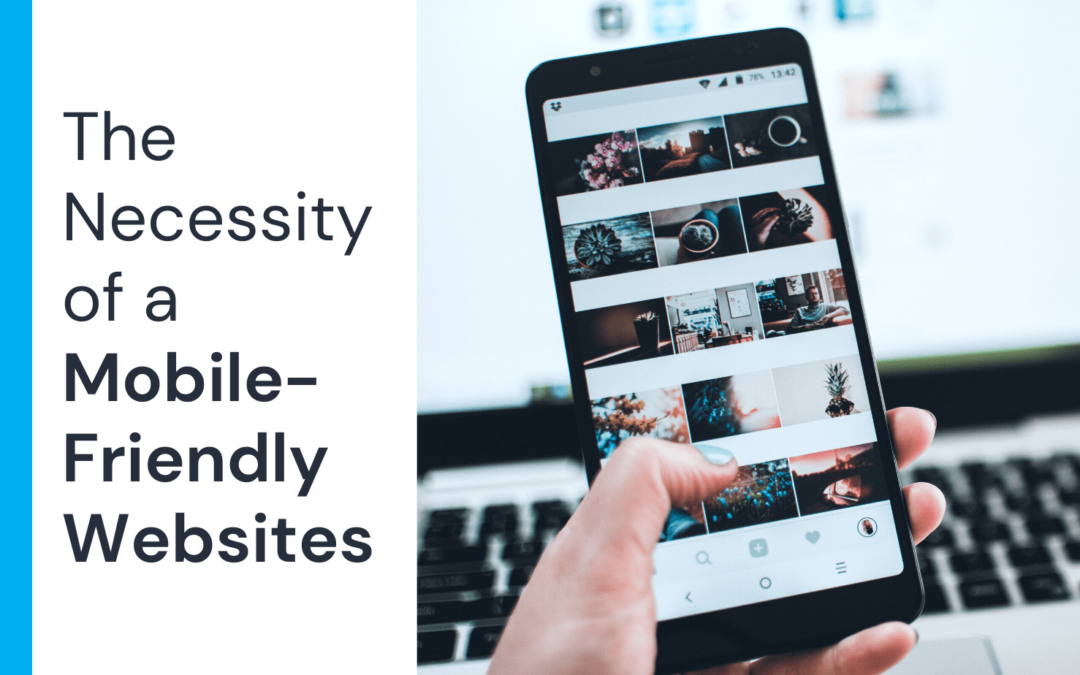 The Necessity of Mobile-Friendly Websites